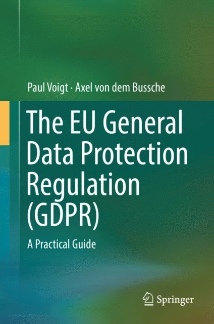 Axel von dem Bussche, Paul Voigt - EU General Data Protection Regulation (GDPR), E-bok