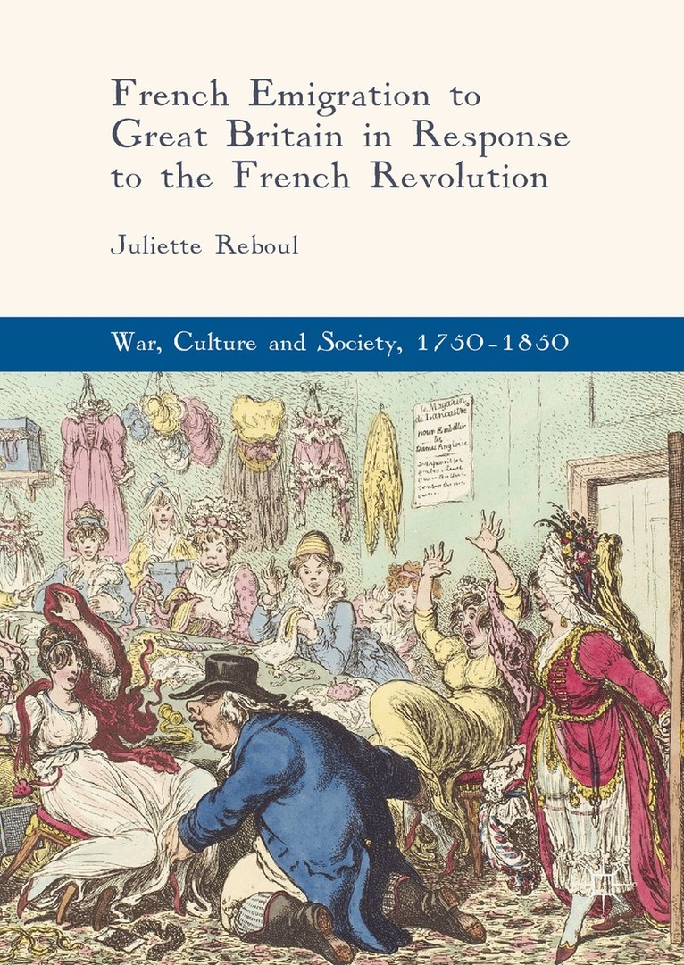 Juliette Reboul - French Emigration to Great Britain in Response to the French Revolution, Inbunden