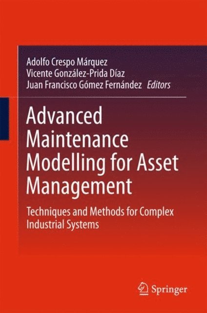 Juan Francisco Gomez Fernandez, Vicente Gonzalez-Prida Diaz, Adolfo Crespo Marquez - Advanced Maintenance Modelling for Asset Management, E-bok