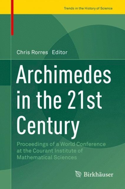 Chris Rorres - Archimedes in the 21st Century, E-bok