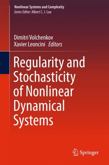 Xavier Leoncini, Dimitri Volchenkov - Regularity and Stochasticity of Nonlinear Dynamical Systems, E-bok