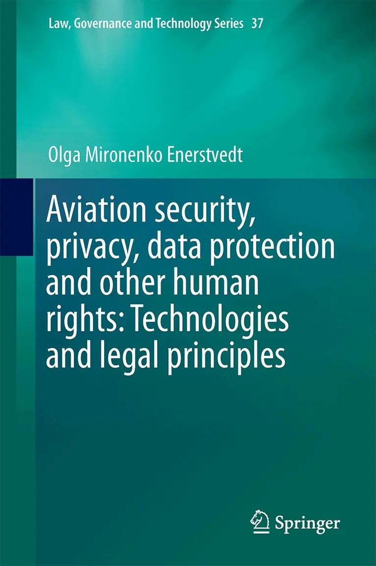 Olga Mironenko Enerstvedt - Aviation Security, Privacy, Data Protection and Other Human Rights: Technologies and Legal Principles, Inbunden. Tillgänglighet: Lägg i varukorg