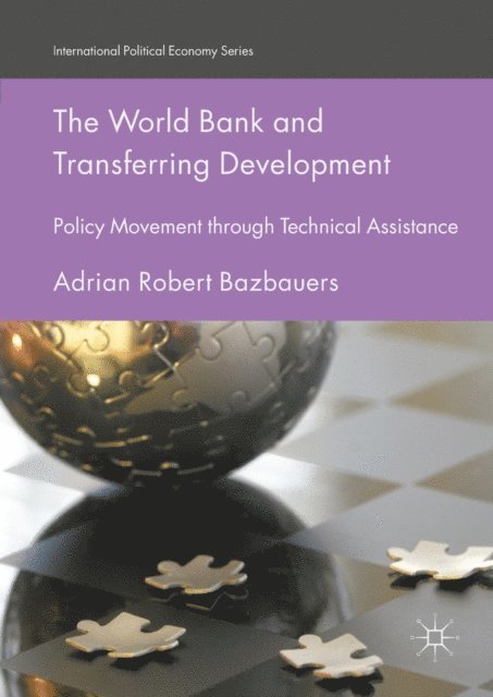 Adrian Robert Bazbauers - World Bank and Transferring Development, E-bok
