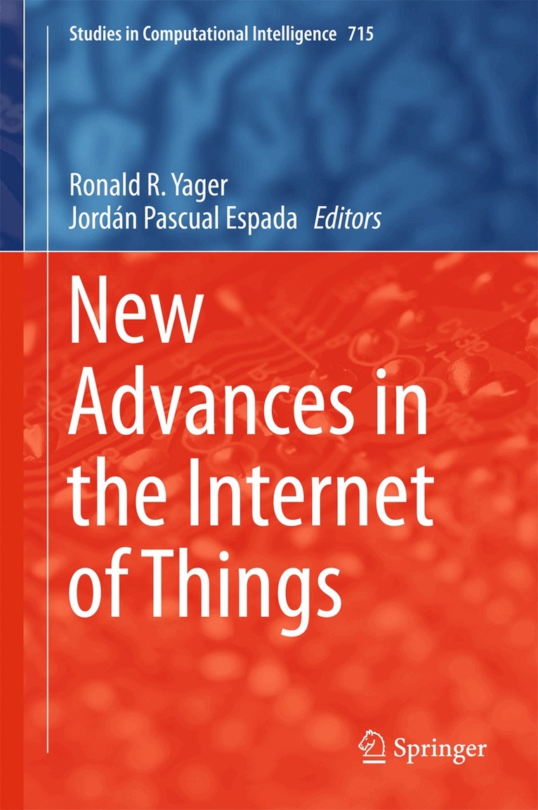 Ronald R. Yager, Jordán Pascual Espada - New Advances in the Internet of Things, Inbunden. Tillgänglighet: Lägg i varukorg