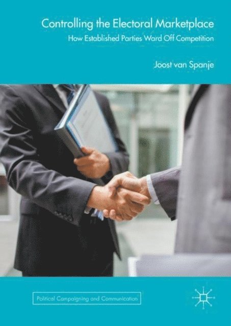 Joost van Spanje - Controlling the Electoral Marketplace, E-bok. Tillgänglighet: Lägg i varukorg