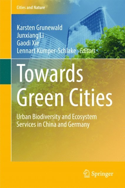 Lennart Kumper-Schlake, Gaodi Xie, Junxiang Li, Karsten Grunewald - Towards Green Cities, E-bok