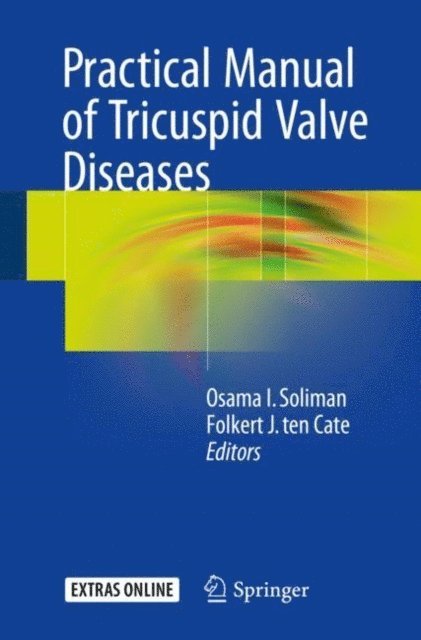 Folkert J. ten Cate, Osama I. Soliman - Practical Manual of Tricuspid Valve Diseases, E-bok