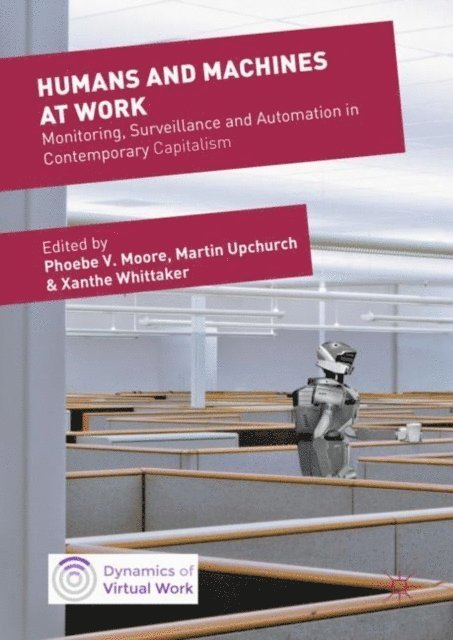 Xanthe Whittaker, Martin Upchurch, Phoebe V. Moore - Humans and Machines at Work, E-bok