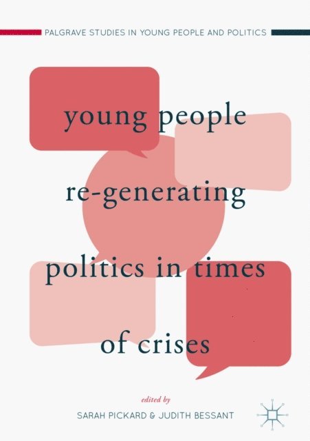 Judith Bessant, Sarah Pickard - Young People Re-Generating Politics in Times of Crises, E-bok