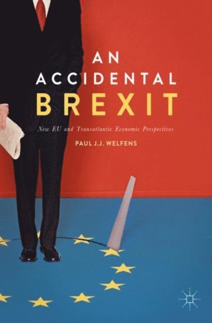 Paul J.J. Welfens - Accidental Brexit, E-bok