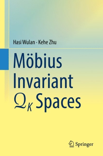 Kehe Zhu, Hasi Wulan - Mobius Invariant QK Spaces, E-bok