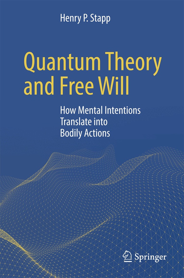 Henry P. Stapp - Quantum Theory and Free Will, Inbunden