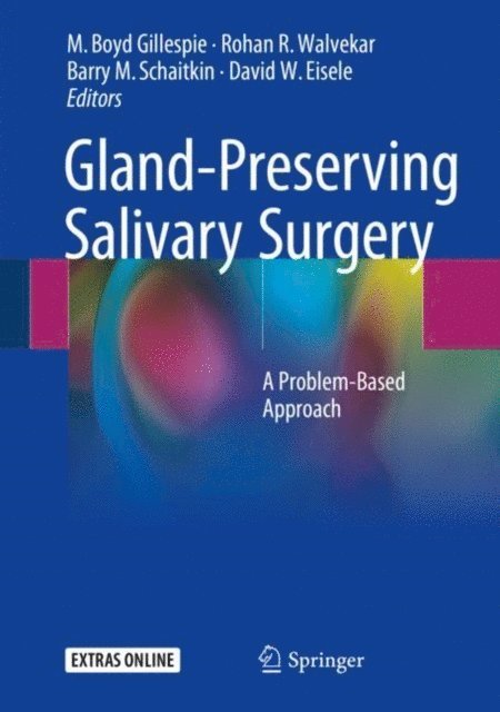 David W. Eisele, Barry M. Schaitkin, Rohan R. Walvekar, M. Boyd Gillespie - Gland-Preserving Salivary Surgery, E-bok