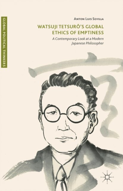 Anton Luis Sevilla - Watsuji Tetsuro's Global Ethics of Emptiness, E-bok