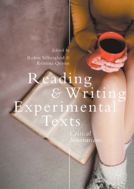 Kristina Quynn, Robin Silbergleid - Reading and Writing Experimental Texts, E-bok