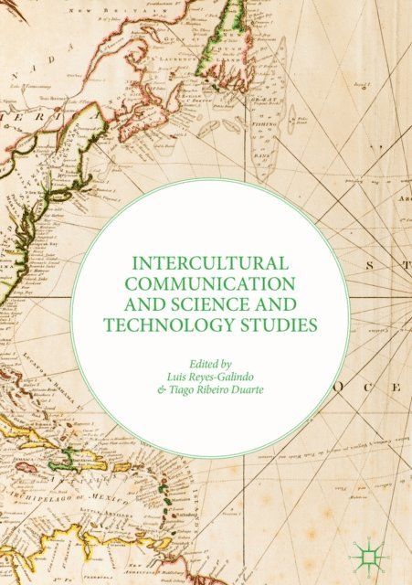 Tiago Ribeiro Duarte, Luis Reyes-Galindo - Intercultural Communication and Science and Technology Studies, E-bok