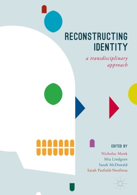 Sarah Pasfield-Neofitou, Sarah McDonald, Mia Lindgren, Nicholas Monk - Reconstructing Identity, E-bok