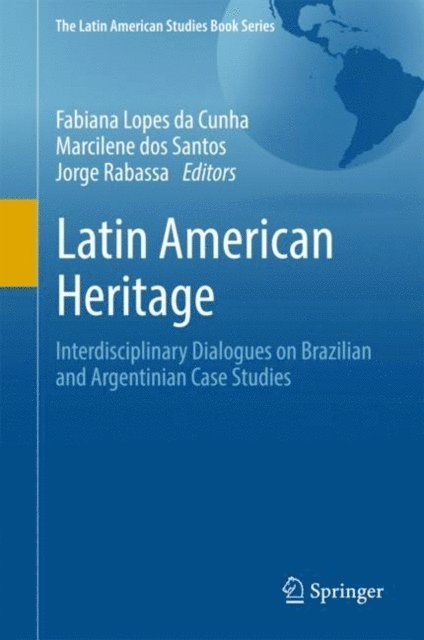 Jorge Rabassa, Marcilene dos Santos, Fabiana Lopes da Cunha - Latin American Heritage, E-bok