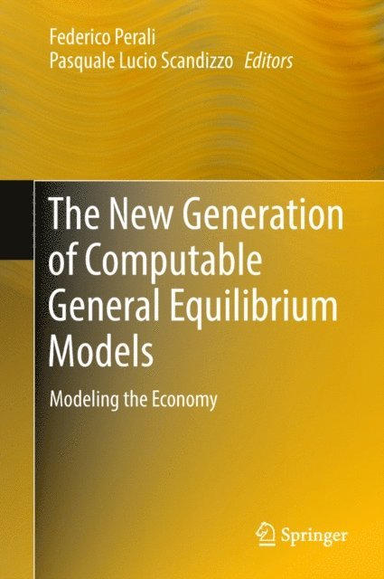 Pasquale Lucio Scandizzo, Federico Perali - New Generation of Computable General Equilibrium Models, E-bok