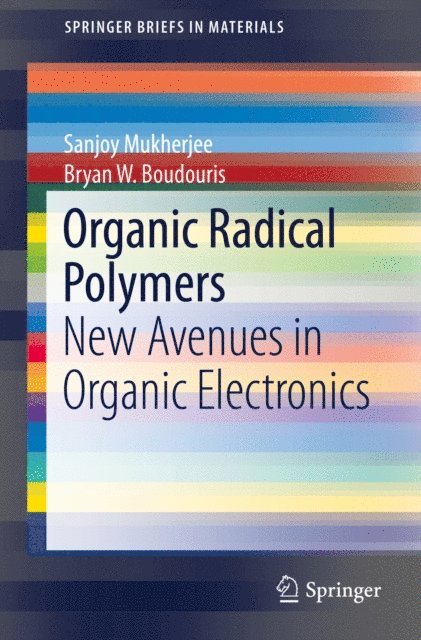 Bryan W. Boudouris, Sanjoy Mukherjee - Organic Radical Polymers, E-bok