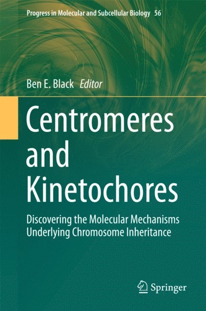 Ben E. Black - Centromeres and Kinetochores, E-bok