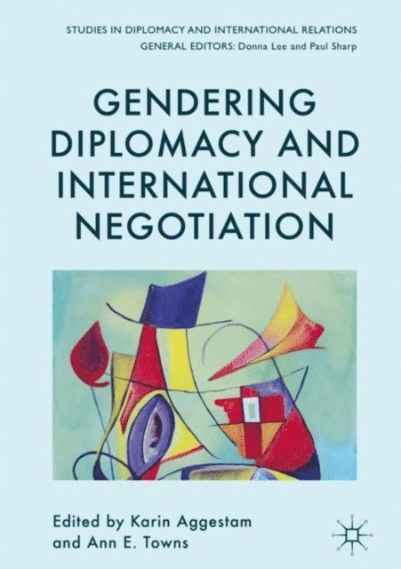 Ann E. Towns, Karin Aggestam - Gendering Diplomacy and International Negotiation, E-bok