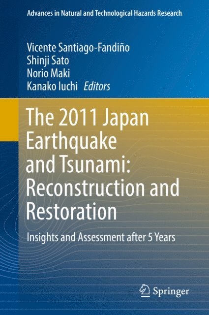 Kanako Iuchi, Norio Maki, Shinji Sato, Vicente Santiago-Fandino - 2011 Japan Earthquake and Tsunami: Reconstruction and Restoration, E-bok