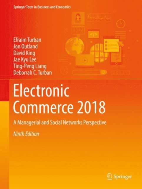Deborrah C. Turban, Ting-Peng Liang, Jae Kyu Lee, David King, Jon Outland, Efraim Turban - Electronic Commerce 2018, E-bok