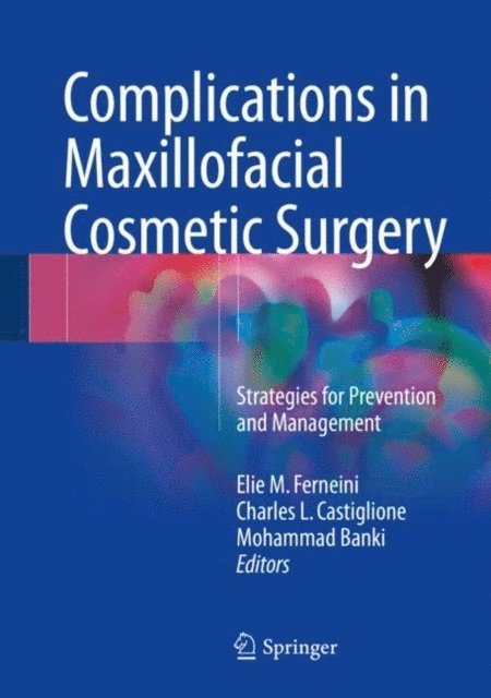 Mohammad Banki, Charles L. Castiglione, Elie M. Ferneini - Complications in Maxillofacial Cosmetic Surgery, E-bok