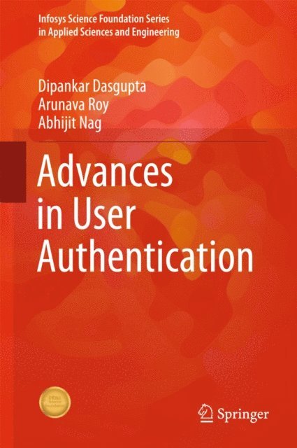 Abhijit Nag, Arunava Roy, Dipankar Dasgupta - Advances in User Authentication, E-bok