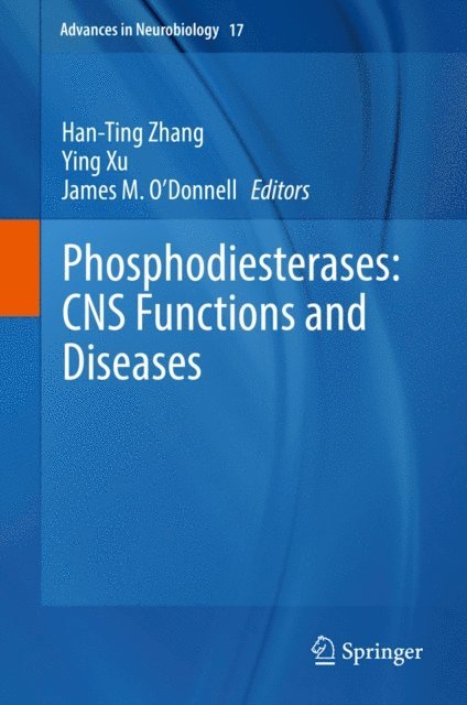 James M. O'Donnell, Ying Xu, Han-Ting Zhang - Phosphodiesterases: CNS Functions and Diseases, E-bok