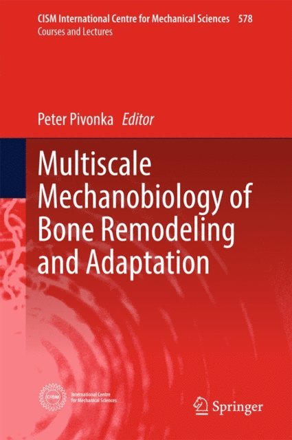 Peter Pivonka - Multiscale Mechanobiology of Bone Remodeling and Adaptation, E-bok