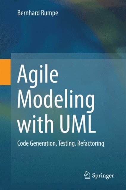 Bernhard Rumpe - Agile Modeling with UML, E-bok