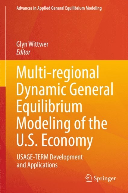 Glyn Wittwer - Multi-regional Dynamic General Equilibrium Modeling of the U.S. Economy, E-bok