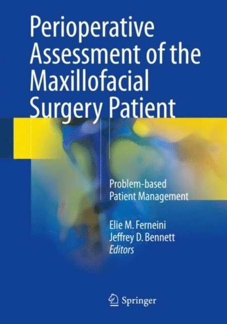 Jeffrey D. Bennett, Elie M. Ferneini - Perioperative Assessment of the Maxillofacial Surgery Patient, E-bok