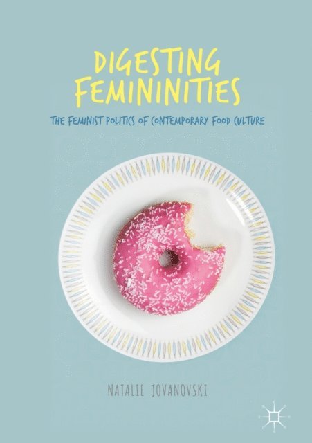 Natalie Jovanovski - Digesting Femininities, E-bok
