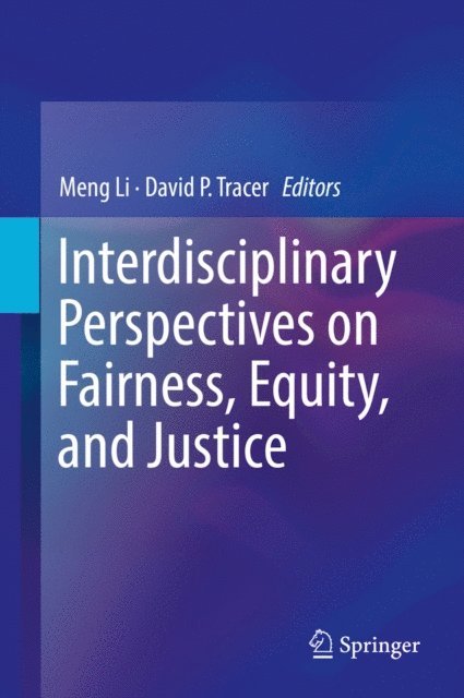 David P. Tracer, Meng Li - Interdisciplinary Perspectives on Fairness, Equity, and Justice, E-bok