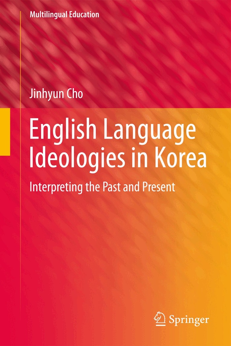 Jinhyun Cho - English Language Ideologies in Korea, Inbunden. Tillgänglighet: Lägg i varukorg