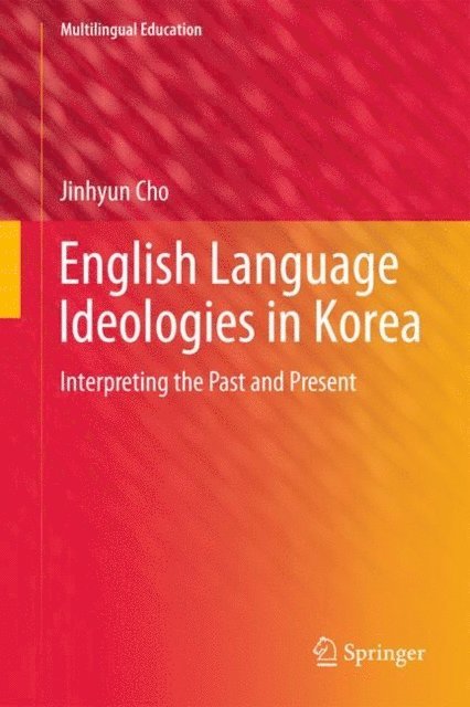 Jinhyun Cho - English Language Ideologies in Korea, E-bok. Tillgänglighet: Lägg i varukorg