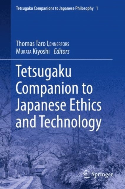Kiyoshi MURATA, Thomas Taro LENNERFORS - Tetsugaku Companion to Japanese Ethics and Technology, E-bok