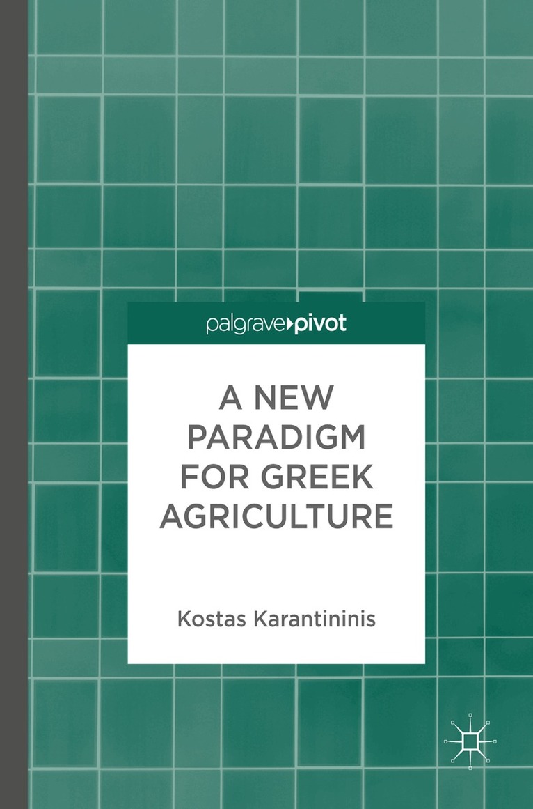 Kostas Karantininis - New Paradigm for Greek Agriculture, Inbunden