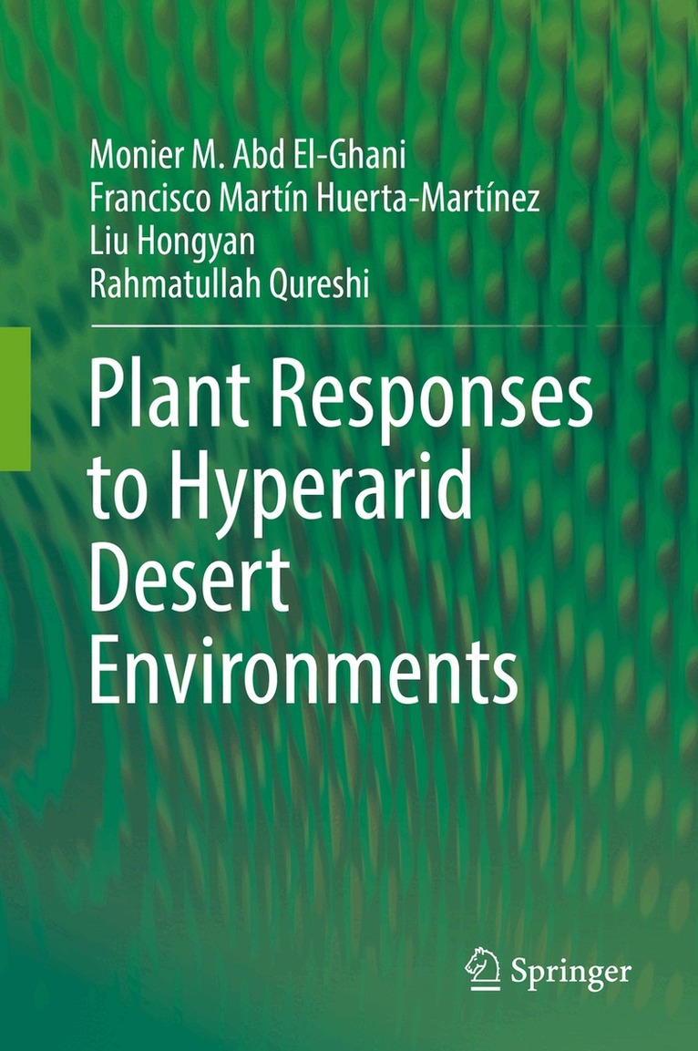 Monier M. Abd El-Ghani, Francisco Martín Huerta-Martínez, Liu Hongyan, Rahmatullah Qureshi - Plant Responses to Hyperarid Desert Environments, Inbunden