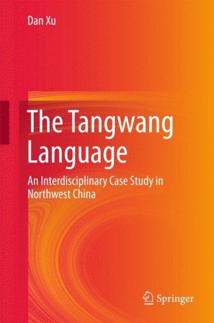 Dan Xu - Tangwang Language, E-bok