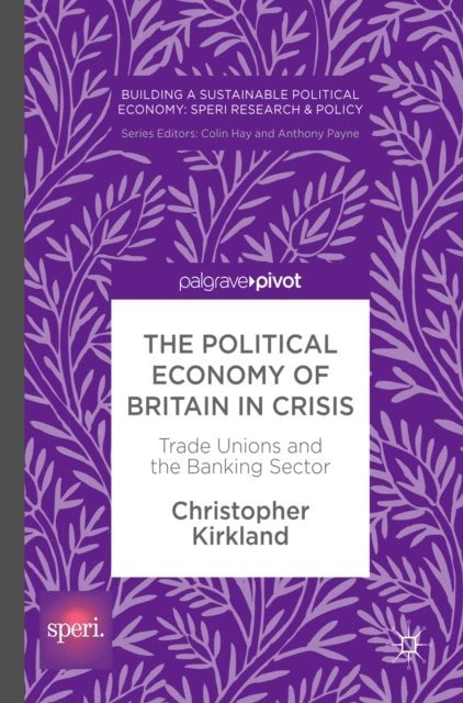Christopher Kirkland - Political Economy of Britain in Crisis, E-bok