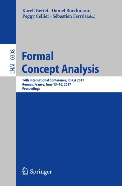 Sebastien Ferre, Peggy Cellier, Daniel Borchmann, Karell Bertet - Formal Concept Analysis, E-bok