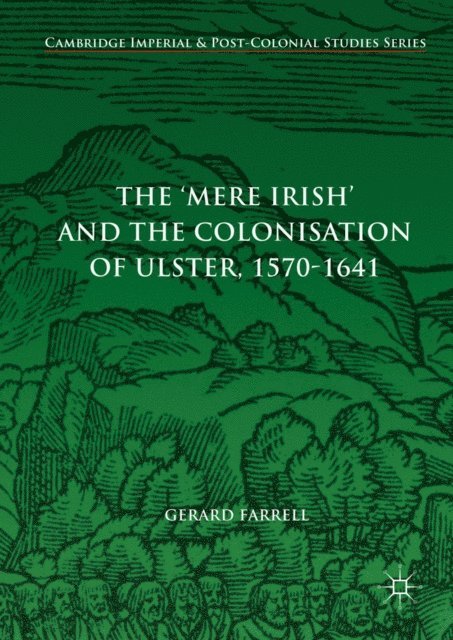 Gerard Farrell - 'Mere Irish' and the Colonisation of Ulster, 1570-1641, E-bok