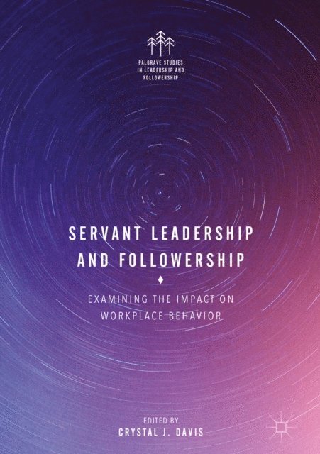 Crystal J. Davis - Servant Leadership and Followership, E-bok