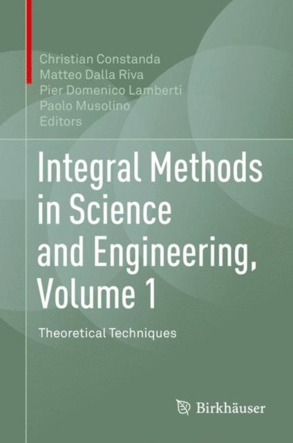 Paolo Musolino, Pier Domenico Lamberti, Matteo Dalla Riva, Christian Constanda - Integral Methods in Science and Engineering, Volume 1, E-bok