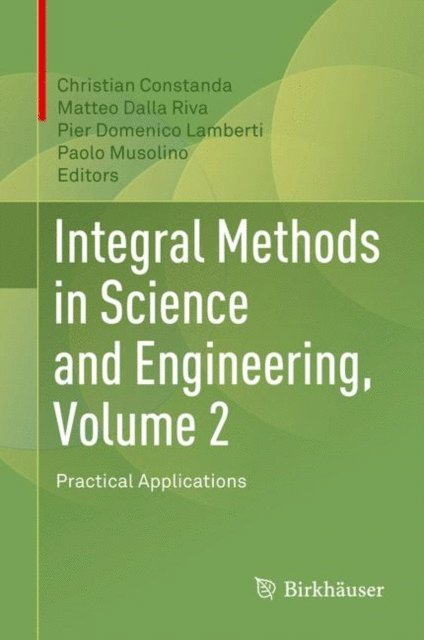Paolo Musolino, Pier Domenico Lamberti, Matteo Dalla Riva, Christian Constanda - Integral Methods in Science and Engineering, Volume 2, E-bok