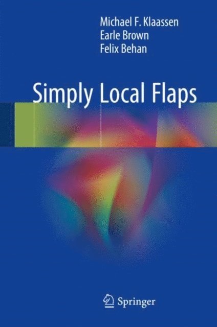 Felix Behan, Earle Brown, Michael F. Klaassen - Simply Local Flaps, E-bok